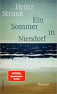 Heinz Strunk - Ein Sommer in Niendorf - Roman